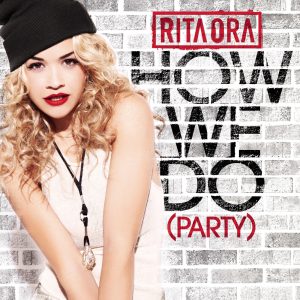 Rita Ora – How We Do (Party) – SingleⒺ(00886443513204)【16bit／44.1kHz】土耳其区-OppsUnote音乐广场