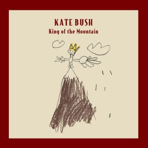 Kate Bush – King of the Mountain – Single(0094634352451)【16bit／44.1kHz】土耳其区-OppsUnote音乐广场