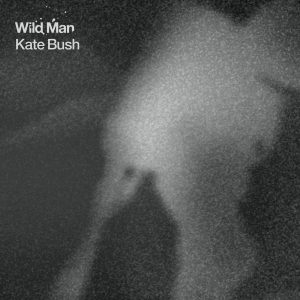 Kate Bush – Wild Man – Single(5099994110654)【16bit／44.1kHz】土耳其区-OppsUnote音乐广场