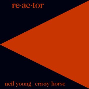 Neil Young – Re-Ac-Tor(093624914242)【16bit／44.1kHz】土耳其区-OppsUnote音乐广场