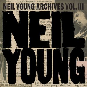 Neil Young – Neil Young Archives Vol. III (1976 – 1987)(093624834281)【24bit／192.0kHz】土耳其区-OppsUnote音乐广场