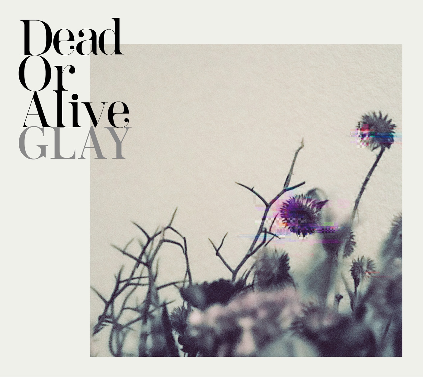 GLAY – Dead Or Alive(4524135278920)【24bit／96.0kHz】日本区-OppsUnote音乐广场