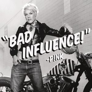 P!nk – Bad Influence – Single(884977185096)【16bit／44.1kHz】土耳其区-OppsUnote音乐广场