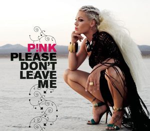 P!nk – Please Don’t Leave Me – Single(884977158656)【24bit／44.1kHz】土耳其区-OppsUnote音乐广场