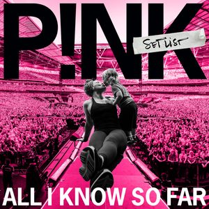 P!nk – All I Know So Far： SetlistⒺ(886449173730)【24bit／44.1kHz】土耳其区-OppsUnote音乐广场