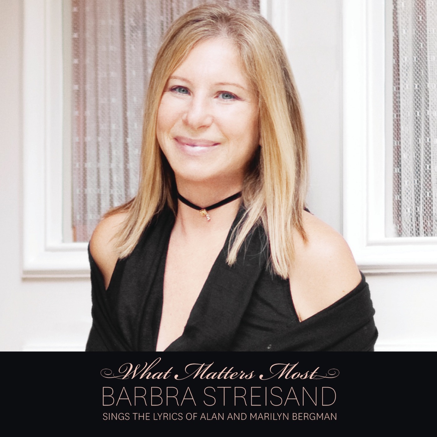 Barbra Streisand - What Matters Most： Barbra Streisand Sings the Lyrics of Alan and Marilyn Bergman(886443151536)【16bit／44.1kHz】美国区-OppsUnote音乐广场