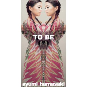 浜崎あゆみ – TO BE – Single(4988064203161)【16bit／44.1kHz】日本区-OppsUnote音乐广场