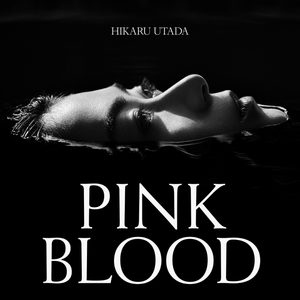 宇多田ヒカル – PINK BLOOD – Single(4547366513127)【24bit／96.0kHz】日本区-OppsUnote音乐广场