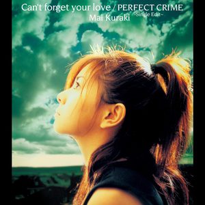 倉木麻衣 – Can’t forget your love(4523949012706)【16bit／44.1kHz】日本区-OppsUnote音乐广场
