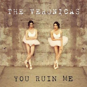 The Veronicas – You Ruin Me – Single(886444817240)【24bit／88.2kHz】美国区-OppsUnote音乐广场