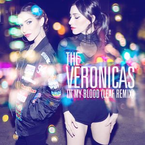 The Veronicas – In My Blood (LEAF Remix) – Single(886446045382)【16bit／44.1kHz】美国区-OppsUnote音乐广场