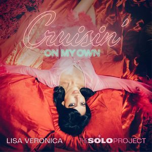 The Veronicas – Cruisin’ On My Own (Lisa Veronica – The Solo Project) – Single(00602448445896)【16bit／44.1kHz】美国区-OppsUnote音乐广场