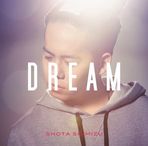 清水 翔太 – DREAM – EP(4988009091211)【16bit／44.1kHz】日本区-OppsUnote音乐广场