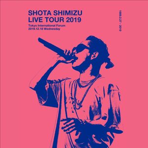 清水 翔太 – SHOTA SHIMIZU LIVE TOUR 2019(4547366668445)【24bit／48.0kHz】日本区-OppsUnote音乐广场