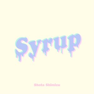 清水 翔太 – Syrup – Single(4547366743876)【24bit／48.0kHz】日本区-OppsUnote音乐广场